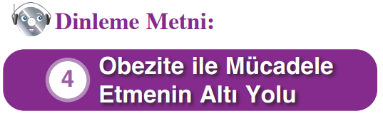 Obezite ile Mücadele Etmenin Altı Yolu Dinleme Metni