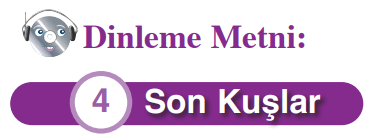 Son Kuşlar Dinleme Metni Cevapları